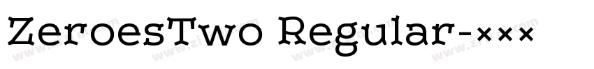 ZeroesTwo Regular字体转换
